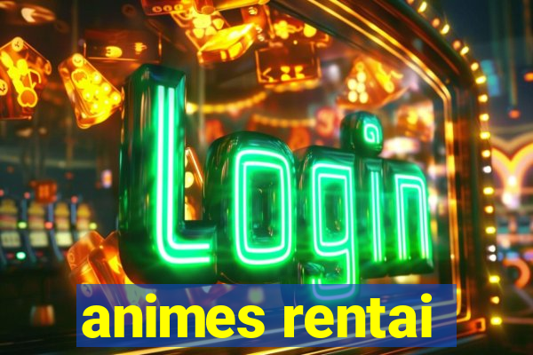 animes rentai